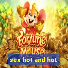 sex hot and hot